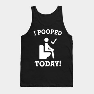 Funny Sayings Humor I Pooped Today! Tank Top